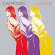 Jukebox专辑 Cat Power