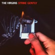 Strike Gently专辑 The Virgins